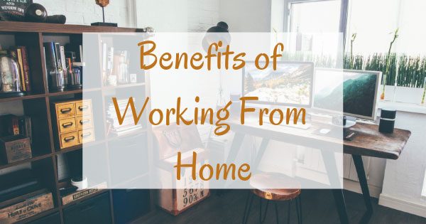 Benefits of Working From Home