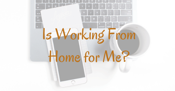 Is Working From Home for Me_